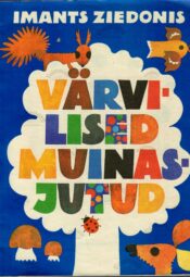 Värvilised muinasjutud - Imants Ziedonis Värvilised muinasjutud - Imants Ziedonis