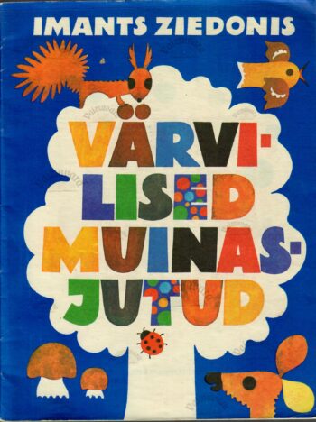Värvilised muinasjutud - Imants Ziedonis Värvilised muinasjutud - Imants Ziedonis