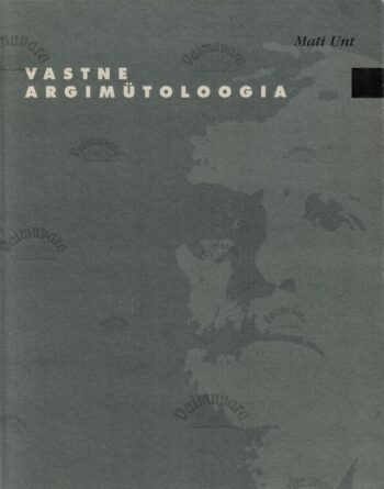 Vastne argimütoloogia - Mati Unt