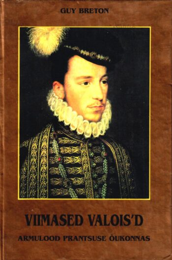 Viimased Valois'd - Guy Breton