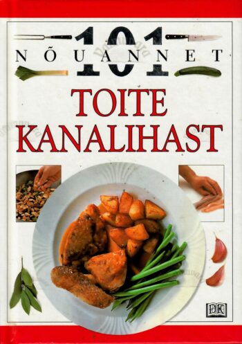 101 nõuannet. Toite kanalihast - Anne Willan