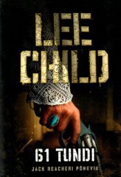 61 tundi. Jack Reacheri põnevik - Lee Child