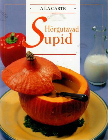A la carte. Hõrgutavad supid