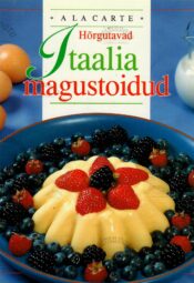 A la carte. Itaalia magustoidud A la carte. Itaalia magustoidud