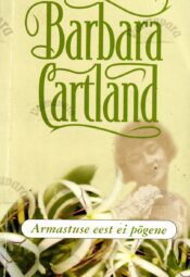 Armastuse eest ei põgene - Barbara Cartland