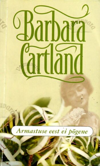 Armastuse eest ei põgene - Barbara Cartland