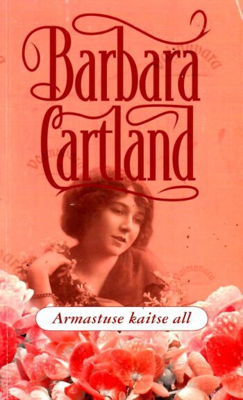 Armastuse kaitse all - Barbara Cartland