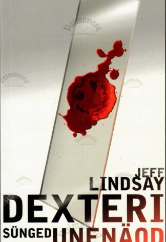 Dexteri sünged unenäod - Jeff Lindsay