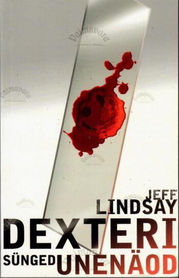 Dexteri sünged unenäod - Jeff Lindsay