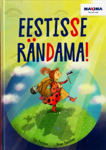 Eestisse rändama Kleepsuraamat - Epp Petrone, Remo Savisaar Eestisse rändama! Kleepsuraamat - Epp Petrone, Remo Savisaar
