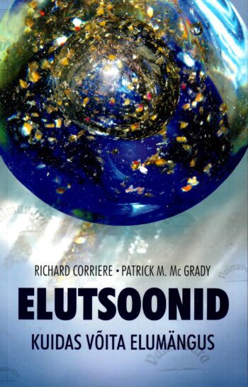 Elutsoonid. Kuidas võita elumängus - Richard Corriere, Patrick M. McGrady Elutsoonid - Richard Corriere, Patrick M. McGrady