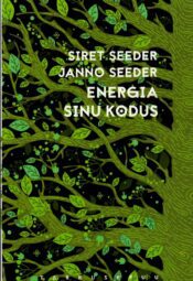 Energia sinu kodus - Janno Seeder ja Siret Seeder