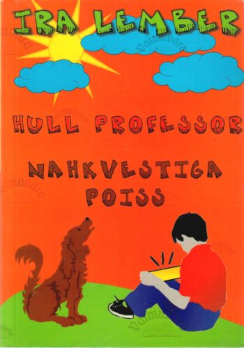 Hull professor. Nahkvestiga poiss - Ira Lember