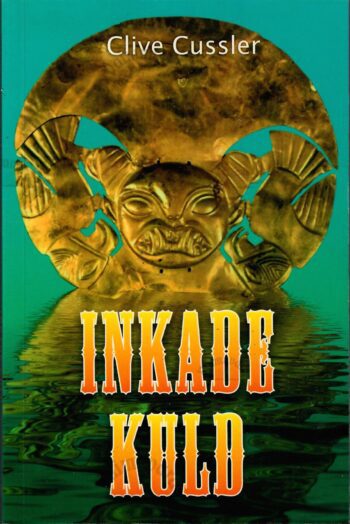 Inkade kuld - Clive Cussler