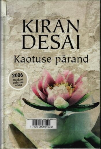Kaotuse pärand - Kiran Desai Kaotuse pärand - Kiran Desai