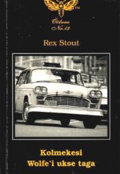 Kolmekesi Wolfe'i ukse taga - Rex Stout