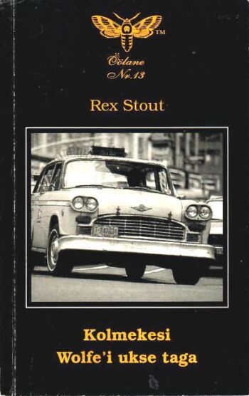 Kolmekesi Wolfe'i ukse taga - Rex Stout