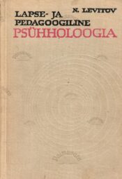 Lapse- ja pedagoogiline psühholoogia - Nikolai Levitov Lapse- ja pedagoogiline psühholoogia - Nikolai Levitov