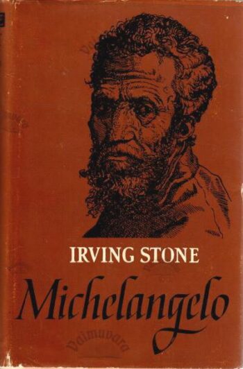 Michelangelo. Agoonia ja ekstaas - Irving Stone, 1967 Michelangelo. Agoonia ja ekstaas - Irving Stone, 1967