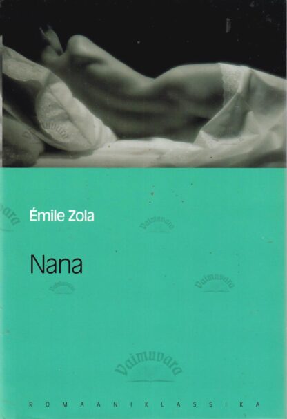 Nana. Eesti Päevalehe romaaniklassika - Emile Zola