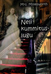 Neli kummituslugu - Mrs Molesworth