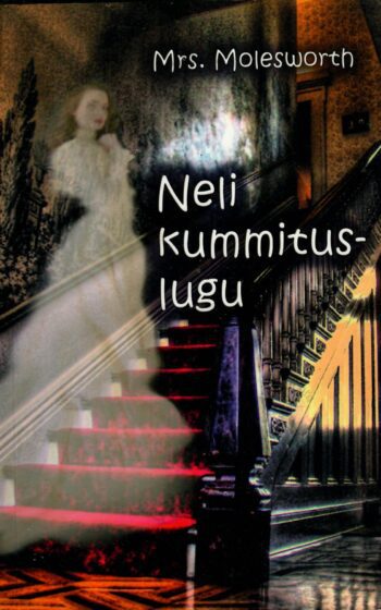 Neli kummituslugu - Mrs Molesworth