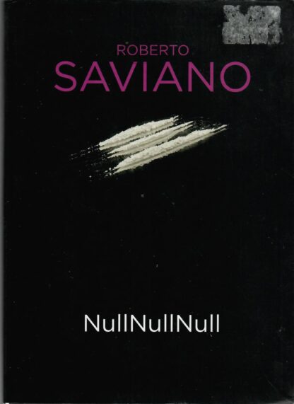 NullNullNull. Kuidas kokaiin maailma valitseb - Roberto Saviano