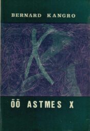 Öö astmes X - Bernard Kangro Öö astmes X - Bernard Kangro