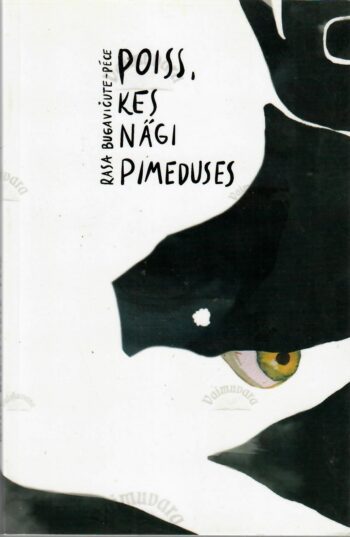 Poiss, kes nägi pimeduse - Rasa Bugavičute-Pēce