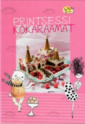 Printsessi kokaraamat - Tiina Kruus, Ellen Paljak Printsessi kokaraamat - Tiina Kruus, Ellen Paljak
