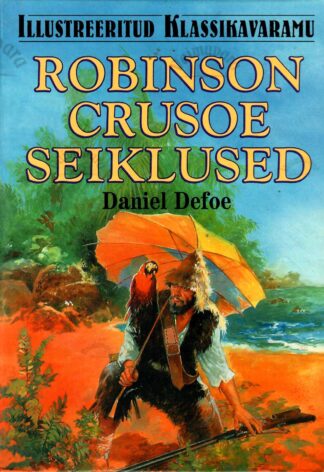 Robinson Crusoe seiklused. Illustreeritud klassikavaramu - Daniel Defoe