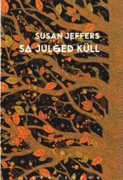 Sa julged küll - Susan Jeffers Sa julged küll - Susan Jeffers