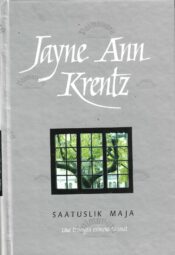 Saatuslik maja - Jayne Ann Krentz Saatuslik maja - Jayne Ann Krentz