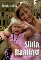Süda Itaaliast - Kristin Aavakivi Süda Itaaliast - Kristin Aavakivi