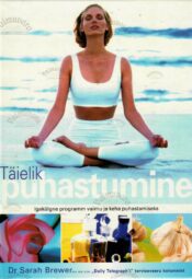 Täielik puhastumine. Igakülgne programm vaimu ja keha puhastamiseks - Sarah Brewer Täielik puhastumine. Igakülgne programm vaimu ja keha puhastamiseks - Sarah Brewer