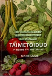 Taimetoidud ja nende valmistamine - Marie Sapas