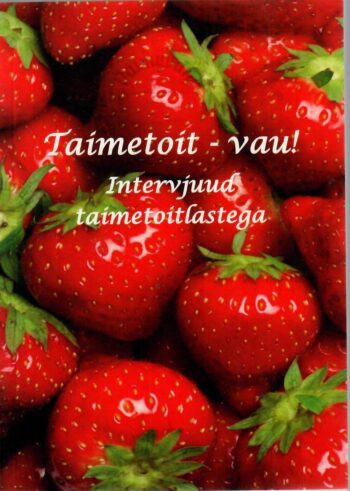 Taimetoit - vau! Intervjuud taimetoitlastega - Aive Antsov Taimetoit - vau! Intervjuud taimetoitlastega - Aive Antsov
