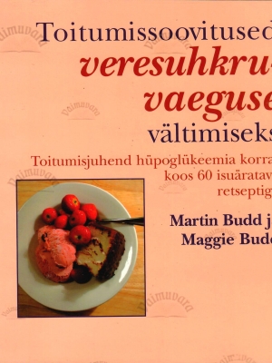 Toitumissoovitused veresuhkruvaeguse vältimiseks – Martin Budd, Maggie Budd