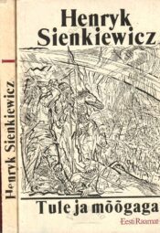 Tule ja mõõgaga I-II - Henryk Sienkiewicz Tule ja mõõgaga I-II - Henryk Sienkiewicz
