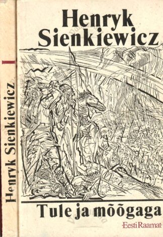 Tule ja mõõgaga I-II - Henryk Sienkiewicz