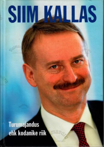 Turumajandus ehk kodanike riik - Siim Kallas