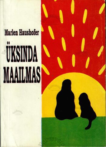 Üksinda maailmas - Marlen Haushofer