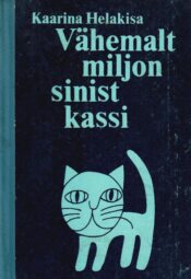 Vähemalt miljon sinist kassi - Kaarina Helakisa