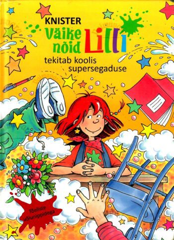 Väike nõid Lilli tekitab koolis supersegaduse - Knister Väike nõid Lilli tekitab koolis supersegaduse - Knister