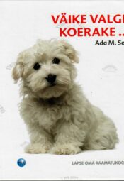 Väike valge koerake... - Ada M. Soo