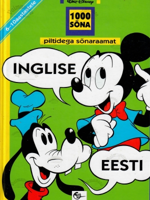 1000 sõna. Inglise-eesti piltidega sõnaraamat 6-10 aastastele – Disney
