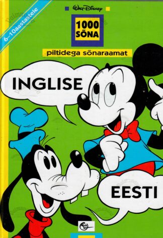 1000 sõna. Inglise-eesti piltidega sõnaraamat 6-10 aastastele - Disney