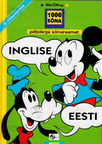 1000 sõna. Inglise-eesti piltidega sõnaraamat 6-10 aastastele - Disney