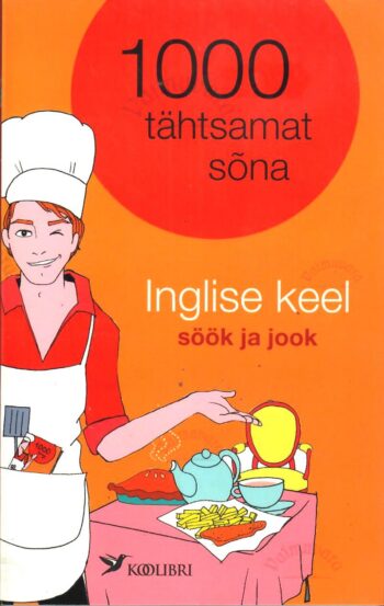 1000 tähtsamat sõna. Inglise keel. Söök ja jook