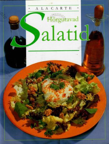 A la carte. Hõrgutavad salatid A la carte. Hõrgutavad salatid
